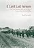 It Can't Last Forever: The 19th Battalion and the Canadian Corps in the First World War (Canadian Unit, Formation, and Command Histories)