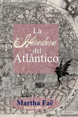 La heredera del Atlántico (Reinos de asfalto y sal, #1)