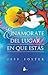 ENAMÓRATE DEL LUGAR EN QUE ESTÁS (Spanish Edition)