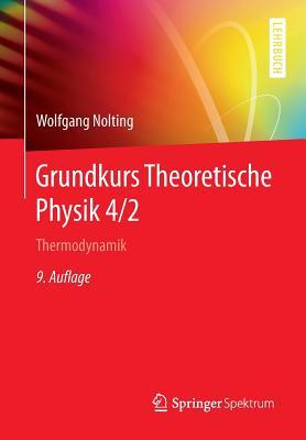 Grundkurs Theoretische Physik 4/2: Thermodynamik (Springer-Lehrbuch)