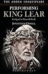 Performing King Lear: Gielgud to Russell Beale