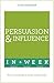 Persuasion & Influence In A Week