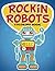 Rockin Robots Coloring Book: Coloring Books for Kids (Art Book Series)
