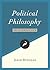 Political Philosophy: An Introduction (Libertarianism.Org Guides)