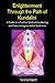 Enlightenment Through the Path of Kundalini: A Guide to a Positive Spiritual Awakening and Overcoming Kundalini Syndrome