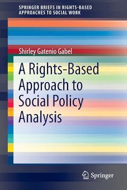 A Rights-Based Approach to Social Policy Analysis (SpringerBriefs in Rights-Based Approaches to Social Work)