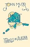 Travels in Alaska by John Muir Travels in Alaska by John Muir
