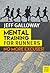 Mental Training for Runners: No More Excuses!