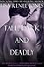 Tall, Dark and Deadly 3 Book Box Set (Tall, Dark & Deadly, #0.5-2)