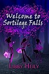 Welcome to Sortilege Falls (Grape Merriweather, #1) Welcome to Sortilege Falls (Grape Merriweather, #1)