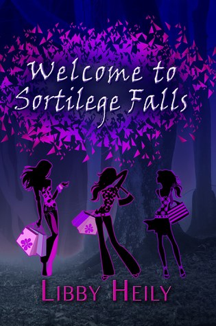 Welcome to Sortilege Falls (Grape Merriweather, #1)