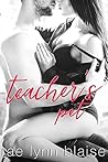 Teacher's Pet: A Forbidden Student/Teacher Romance Teacher's Pet: A Forbidden Student/Teacher Romance