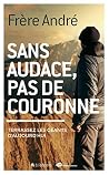 Sans audace, pas de couronne (French Edition) Sans audace, pas de couronne (French Edition)