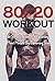 80/20 Workout: The Simple S...