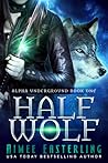 Half Wolf by Aimee Easterling