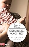 Geborgen wachsen by Susanne Mierau