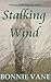 Stalking Wind