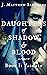 Daughters of Shadow and Blo...