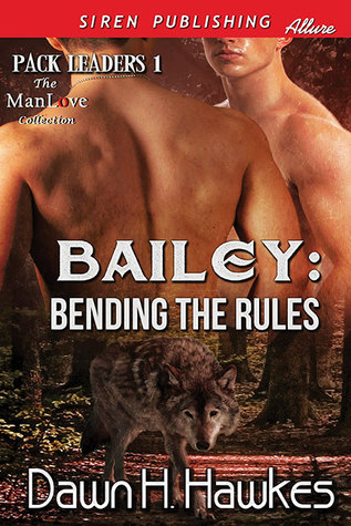 Bailey: Bending the Rules (Pack Leaders #1)