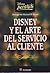 Disney Y El Arte Del Servic...