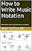 How to Write Music Notation: Write Music Free-Hand Like Mozart and Bach