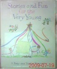 Stories and Fun for the Very Young: A Baby and Toddler Treasury