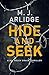 Hide and Seek by M.J. Arlidge Hide and Seek by M.J. Arlidge