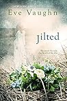 Jilted by Eve Vaughn