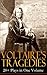 VOLTAIRE'S TRAGEDIES: 20+ Plays in One Volume: Enlightenment dramas of liberty and conscience: historical tragedies, religious satire, and social critique