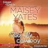 Take Me, Cowboy by Maisey Yates