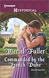 Commanded by the French Duke by Meriel Fuller