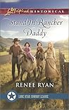 Stand-In Rancher Daddy by Renee Ryan