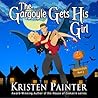 The Gargoyle Gets His Girl by Kristen Painter The Gargoyle Gets His Girl by Kristen Painter