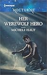Her Werewolf Hero by Michele Hauf
