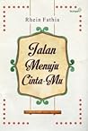 Jalan Menuju Cinta-Mu by Rhein Fathia