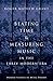 Beating Time & Measuring Music in the Early Modern Era (Oxford Studies in Music Theory)