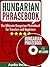 Hungarian Phrasebook: The Ultimate Hungarian Phrasebook for Travelers and Beginners (Audio Included)