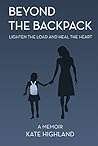 Beyond the Backpack: Lighten the Load and Heal the Heart
