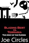 The Army of the Cursed (Blazing Bert vs. Terraria Book 2)