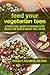 Feed Your Vegetarian Teen: a food and nutrition guide for parents of teens who adopt a vegetarian or vegan diet