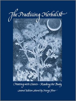 The Practicing Herbalist : Meeting with Clients, Reading the Body (Hardcover)