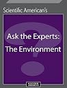Ask the Experts: The Environment Ask the Experts: The Environment