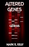 Altered Genes: Genesis