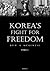Korea's Fight for Freedom (Illustrated) Part 1 by Frederick Arthur McKenzie