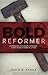 Bold Reformer: Celebrating the Gospel-Centered Convictions of Martin Luther
