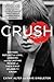 CRUSH: Writers Reflect on Love, Longing, and the Power of Their First Celebrity Crush – Swoon-Worthy and Heartbreaking Essays by a Star-Studded Literary Roster