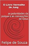 O Livro Vermelho de Jung: as polaridades da psique e as concepções de Deus (Portuguese Edition)