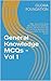 General Knowledge MCQs - Vol I: UPSC, State PSCs, SBI & IBPS (PO/Clerk), NDA/CDS, SSC CGL, RBI Assistant, SSC (CGL & 10+2), Railways and various other competitive exams