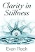 Clarity In Stillness