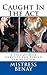 Caught In The Act by Mistress Benay